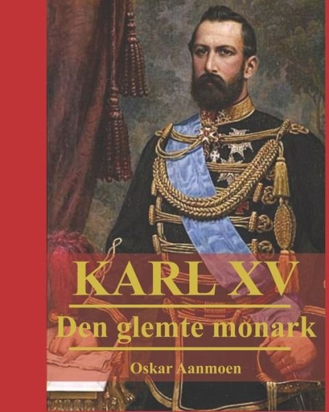 Cover for Oskar Aanmoen · Karl XV (Paperback Bog) (2020)