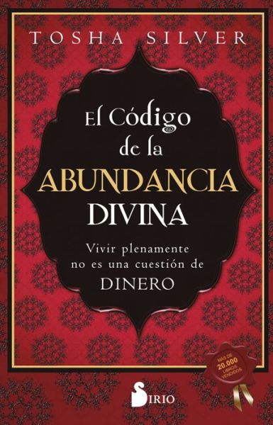 Cover for Tosha Silver · El Codigo De La Abundancia Divina - Vivir Plenamente No Es Una Cuestion De Dinero (Pocketbok) (2022)