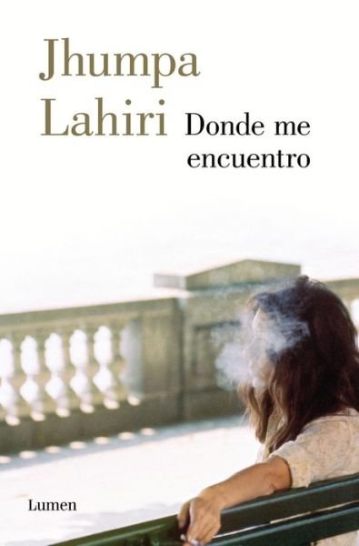 Cover for Jhumpa Lahiri · Donde me encuentro / Where I Find Myself (Pocketbok) (2019)