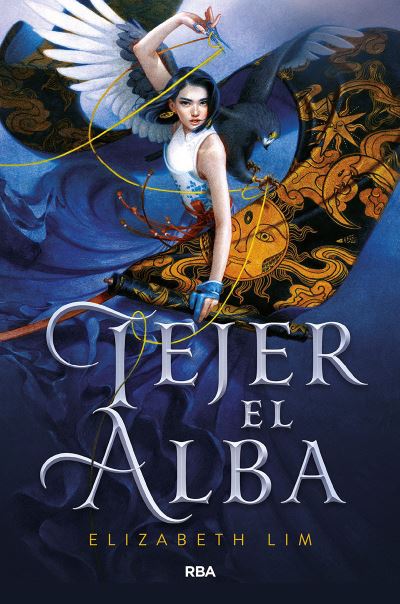 Cover for Elizabeth Lim · Tejer el alba / Spin the Dawn (Pocketbok) (2020)