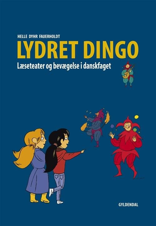 Cover for Helle Dyhr Fauerholdt · Lydret Dingo - Læseteater og bevægelse i dansk (Spiral Book) [1. Painos] (2016)