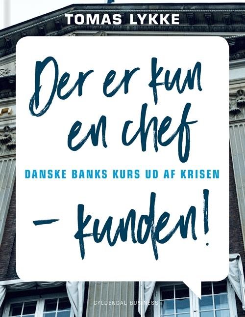 Cover for Tomas Lykke · Der er kun én chef - kunden! (Bound Book) [1st edition] (2016)