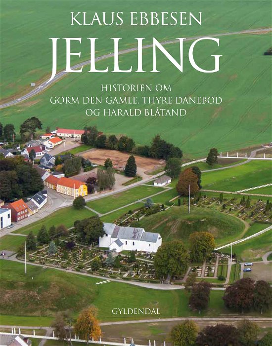 Jelling - Klaus Ebbesen - Bøker - Gyldendal - 9788702249934 - 28. mars 2018