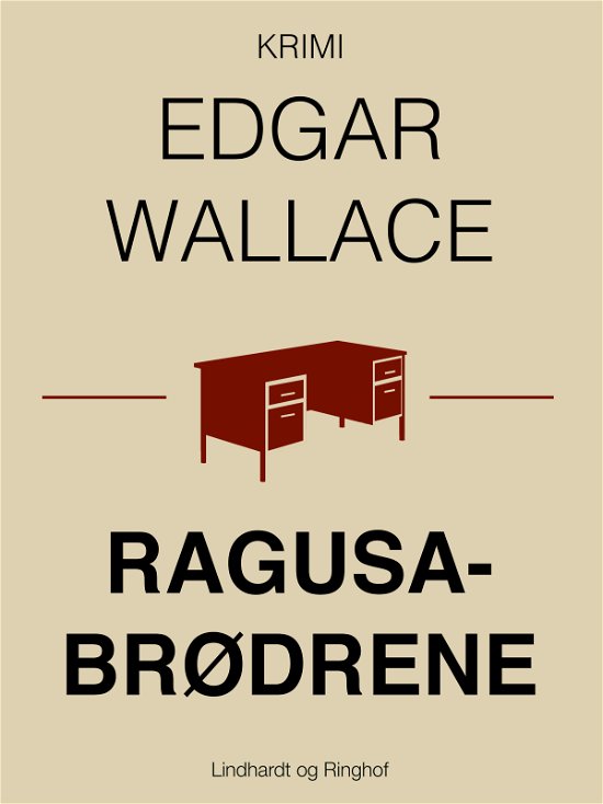 Ragusabrødrene - Edgar Wallace - Bücher - Saga - 9788711894934 - 15. Februar 2018