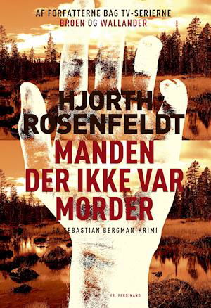 Manden der ikke var morder - Hans Rosenfeldt; Michael Hjorth - Kirjat - Hr. Ferdinand - 9788740054934 - torstai 28. maaliskuuta 2019