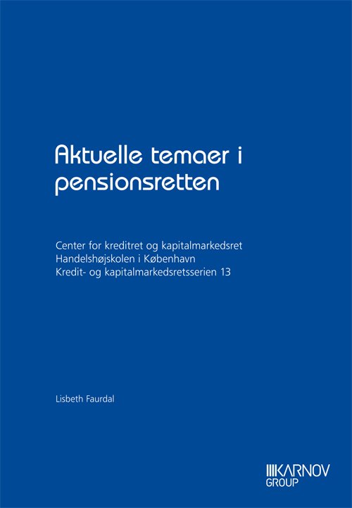 Aktuelle temaer i pensionsretten - Lisbeth Faurdal - Bøger - Karnov Group Denmark A/S - 9788761930934 - 27. september 2011