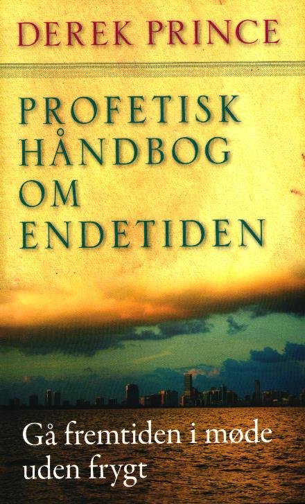 Cover for Derek Prince · Profetisk håndbog om endetiden (Paperback Bog) [1. udgave] (2017)