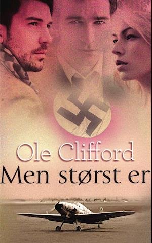 Cover for Ole Clifford · Men størst er (Poketbok) [1:a utgåva] (2019)