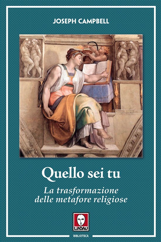 Cover for Joseph Campbell · Quello Sei Tu. La Trasformazione Delle Metafore Religiose (Bok)