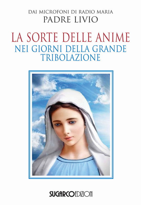 Cover for Livio Fanzaga · La Sorte Delle Anime Nei Giorni Della Grande Tribolazione (Book)