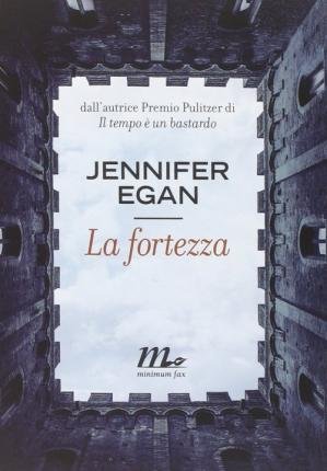 Cover for Jennifer Egan · La Fortezza (Book)