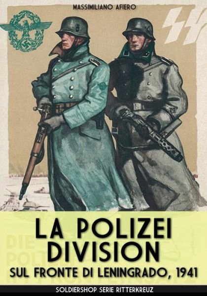 Cover for Massimiliano Afiero · La Polizei Division sul fronte di Leningrado 1941 - Ritterkreuz (Pocketbok) (2020)
