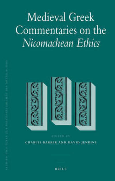 Cover for David Jenkins · Medieval Greek Commentaries on the Nicomachean Ethics (Studien Und Texte Zur Geistesgeschichte Des Mittelalters) (Gebundenes Buch) (2009)