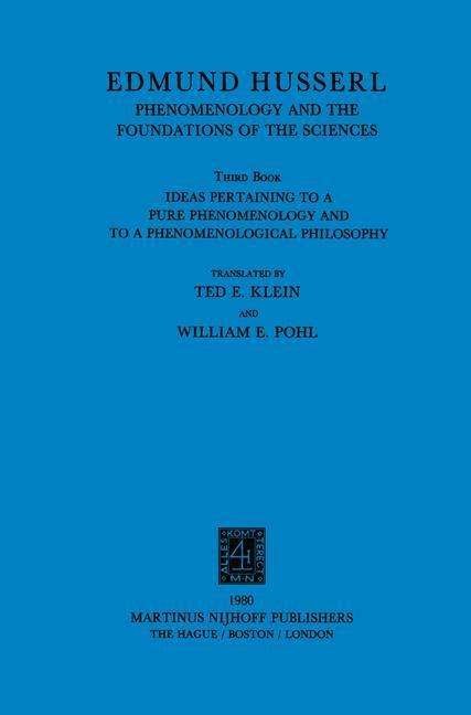 Ideas Pertaining to a Pure Phenomenology and to a Phenomenological Philosophy: Third Book: Phenomenology and the Foundation of the Sciences - Husserliana: Edmund Husserl - Collected Works - Edmund Husserl - Bøker - Springer - 9789024720934 - 31. juli 1980