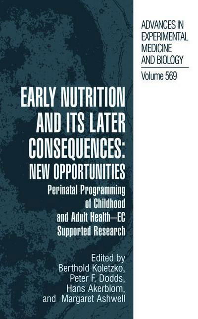 Berthold Koletzko · Early Nutrition and its Later Consequences: New Opportunities: Perinatal Programming of Adult Health - EC Supported Research - Advances in Experimental Medicine and Biology (Paperback Book) [Softcover reprint of hardcover 1st ed. 2005 edition] (2010)