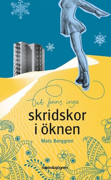 Cover for Mats Berggren · Det finns inga skridskor i öknen (ePUB) (2013)