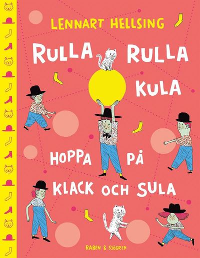 Cover for Lennart Hellsing · Rulla rulla kula, hoppa på klack och sula (Bound Book) (2019)