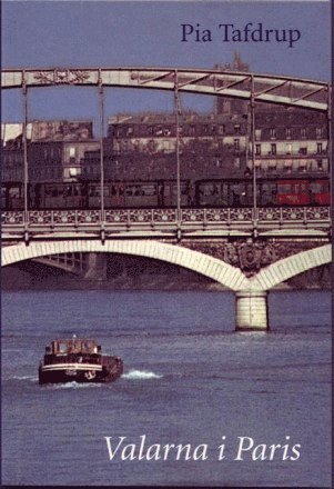 Cover for Pia Tafdrup · Valarna i Paris (Buch) (2004)