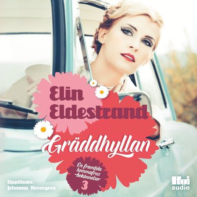 En framtida hemmafrus bekännelser: Gräddhyllan - Elin Eldestrand - Audio Book - Swann Audio - 9789176977934 - November 20, 2020