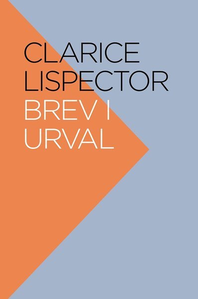 Cover for Clarice Lispector · Brev i urval (Indbundet Bog) (2020)