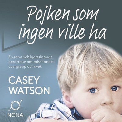 Cover for Casey Watson · Pojken som ingen ville ha (Hörbuch (MP3)) (2020)
