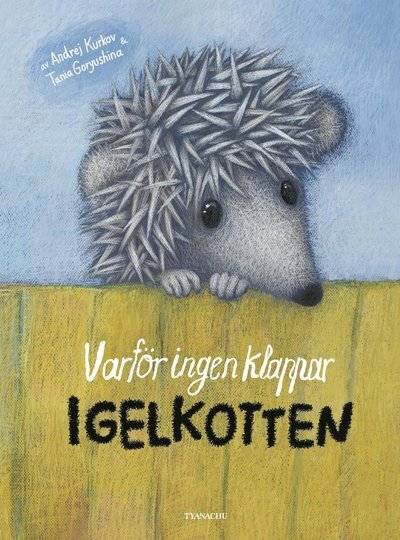 Cover for Andrej Kurkov · Sagor om Igelkotten av Andrey Kurkov: Varför ingen klappar igelkotten (Innbunden bok) (2018)