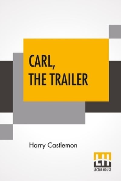 Cover for Harry Castlemon · Carl, The Trailer (Paperback Book) (2021)