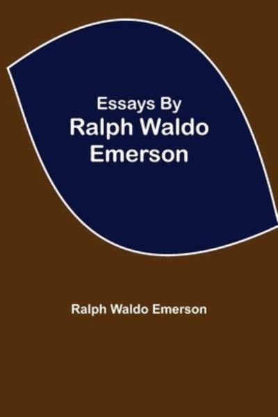 Cover for Ralph Waldo Emerson · Essays by Ralph Waldo Emerson (Taschenbuch) (2021)