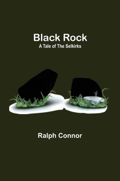 Black Rock - Ralph Connor - Książki - Alpha Edition - 9789355112934 - 8 października 2021