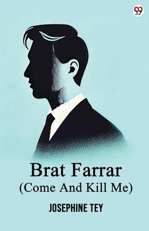 Cover for Josephine Tey · Brat Farrar (Come And Kill Me) (Edition1) (Paperback Book) (2025)
