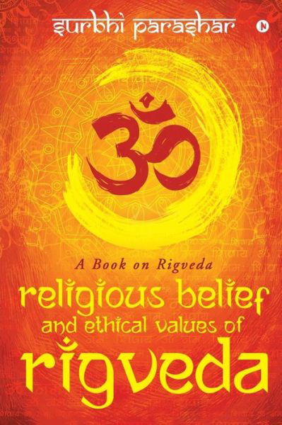 Cover for Surbhi Parashar · Religious Belief And Ethical Values Of Rigveda (Paperback Book) (2018)