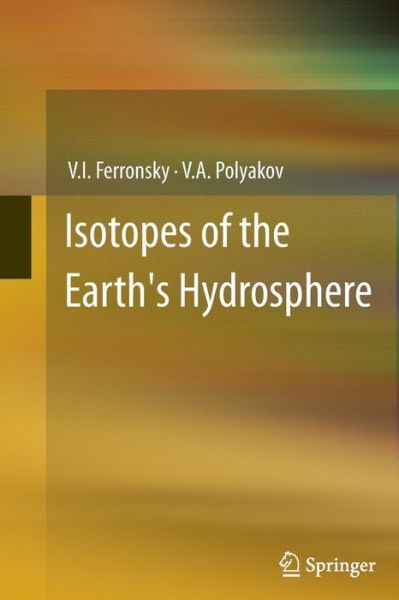 Cover for V.I. Ferronsky · Isotopes of the Earth's Hydrosphere (Pocketbok) [2012 edition] (2014)