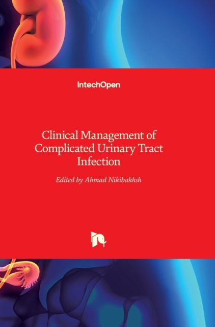 Cover for Ahmad Nikibakhsh · Clinical Management of Complicated Urinary Tract Infection (Hardcover Book) (2011)