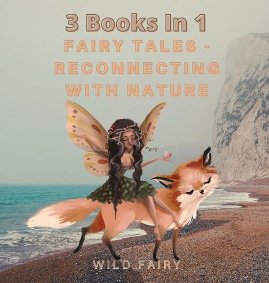 Cover for Wild Fairy · Fairy Tales - Reconnecting With Nature (Hardcover Book) (2021)