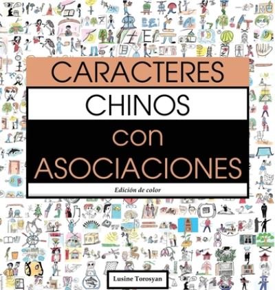 Cover for Lusine Torosyan · Caracteres Chinos con Asociaciones: Memoriza Facilmente 300 Caracteres Chinos a traves de Imagenes (HSK Nivel 2) (Hardcover bog) (2020)