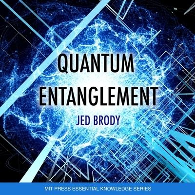 Quantum Entanglement - Jed Brody - Music - Gildan Media Corporation - 9798200577934 - February 25, 2020