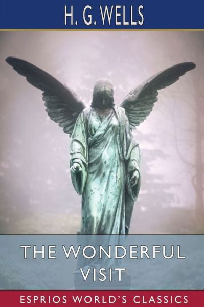 Cover for H G Wells · The Wonderful Visit (Esprios Classics) (Taschenbuch) (2024)