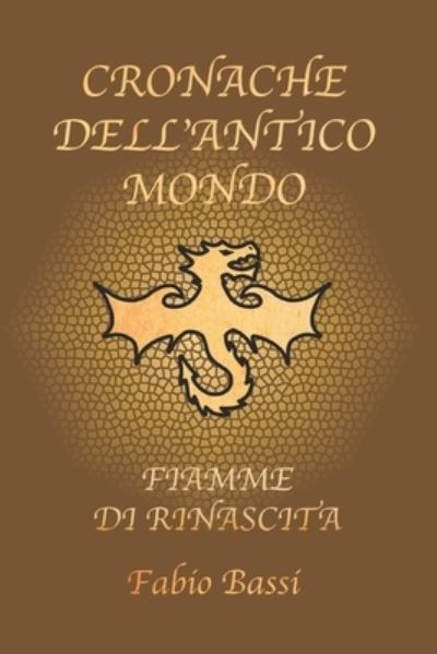 Cover for Fabio Bassi · Cronache dell'Antico Mondo 3: Fiamme di Rinascita (Paperback Book) (2022)