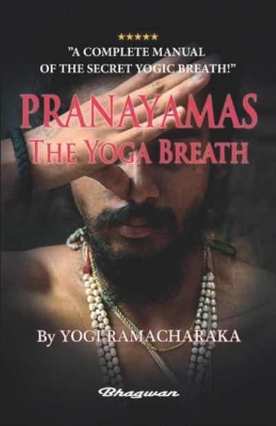 Cover for Yogi Ramacharaka · PRANAYAMAS - The Yoga Breath: A Complete Manual of THE ORIENTAL BREATHING PHILOSOPHY (Paperback Bog) (2021)