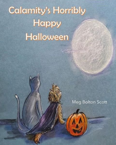 Cover for Meg Bolton Scott · Calamity's Horribly Happy Halloween (Taschenbuch) (2021)