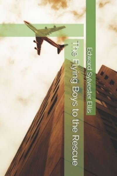 Cover for Edward Sylvester Ellis · The Flying Boys to the Rescue (Paperback Book) (2020)