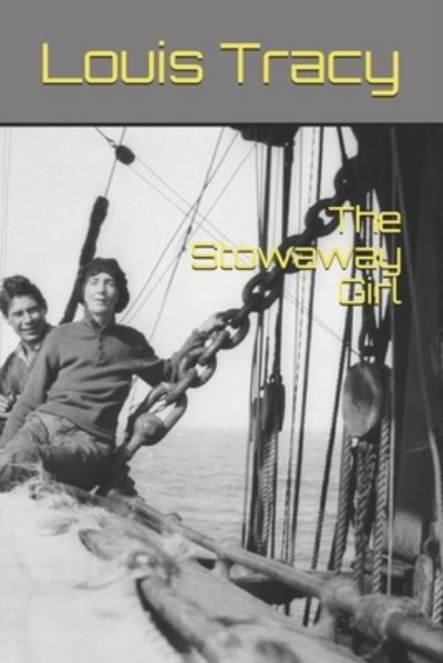 The Stowaway Girl - Louis Tracy - Książki - Independently Published - 9798570425934 - 4 stycznia 2021