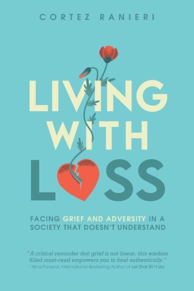 Cover for Cortez Ranieri · Living With Loss: Facing Grief and Adversity In a Society That Doesn't Understand - Grief and Loss (Paperback Book) (2020)