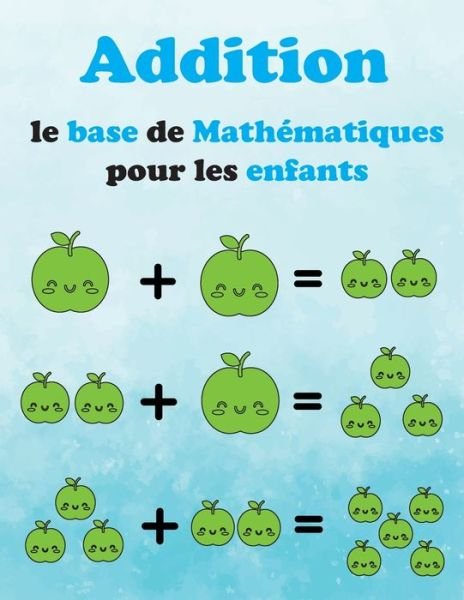 Cover for Ethan Bloom · Addition- Le Base De Mathématiques pour les Enfants (Paperback Book) (2021)