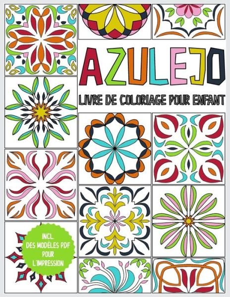 Azulejo - livre de coloriage pour enfant - Cmr Creativity Publications - Boeken - Independently Published - 9798600342934 - 17 januari 2020