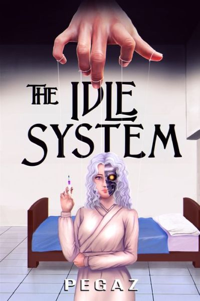 Cover for Pegaz A · The Idle System: The Puppet Master - The Idle System (Paperback Book) (2020)