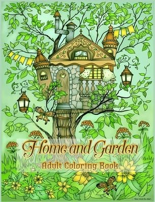 Cover for Tye Kay · Home and Garden Adult Coloring Book (Paperback Bog) (2020)