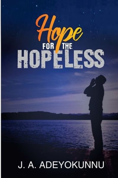 Cover for J A Adeyokunnu · Hope For The Hopeless (Paperback Book) (2019)
