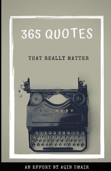 Cover for Aqib Umair · 365 Quotes: That really matter (Paperback Bog) (2020)