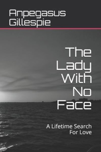 Cover for Anpegasus Denunta Gillespie · The Lady With No Face (Pocketbok) (2020)